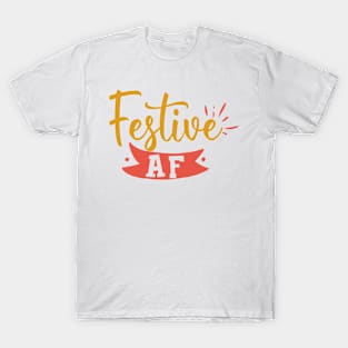 Festive AF! T-Shirt